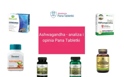Ashwagandha co daje? Analiza suplementów: Naturell, Olimp Gold, Himalaya, Swanson, Solgar.